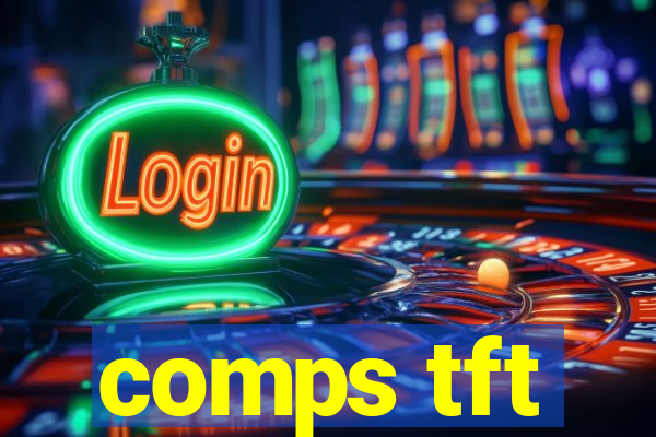 comps tft